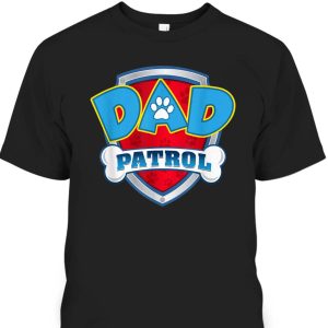 Father’s Day T-Shirt Dad Patrol Gift For Dog Lovers