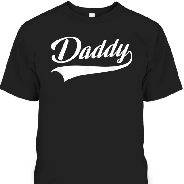 Father’s Day T-Shirt Daddy Best Gift For Dad From Daughter