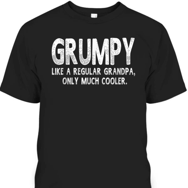 Father’s Day T-Shirt Grumpy Like A Regular Grandpa Gift For Grandfather