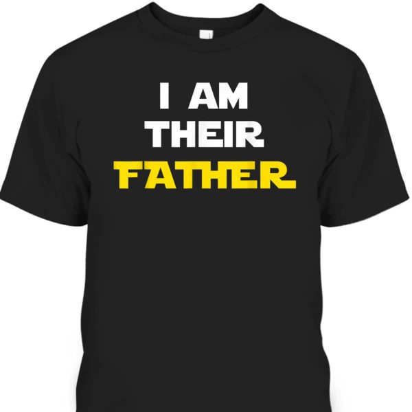 Father’s Day T-Shirt I Am Their Father Gift For Movie Fans