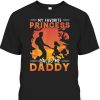 Father’s Day T-Shirt My Favorite Princess Calls Me Daddy Best Gift For Dad From Daughter