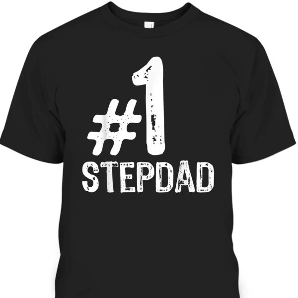 Father’s Day T-Shirt Number #1 Stepdad Gift