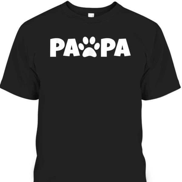 Father’s Day T-Shirt Papa Gift For Dog Lovers