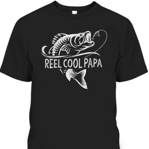 Father’s Day T-Shirt Reel Cool Papa Gift For Fishing Lovers