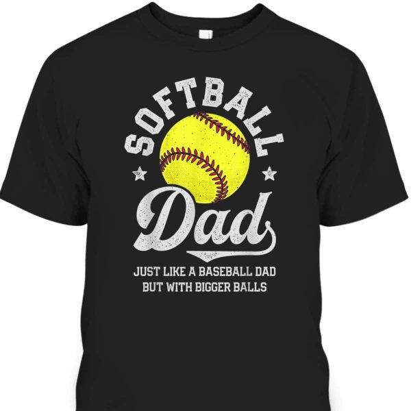 Father’s Day T-Shirt Softball Dad Gift For Sport Lovers