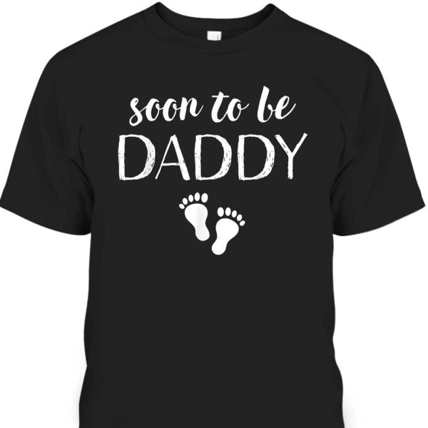 Father’s Day T-Shirt Soon To Be Daddy Gift For Great Dad