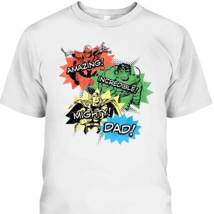 Father’s Day T-Shirt Super Hero Amazing Incredible Mighty Dad Gift For Marvel Fans