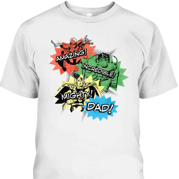 Father’s Day T-Shirt Super Hero Amazing Incredible Mighty Dad Gift For Marvel Fans