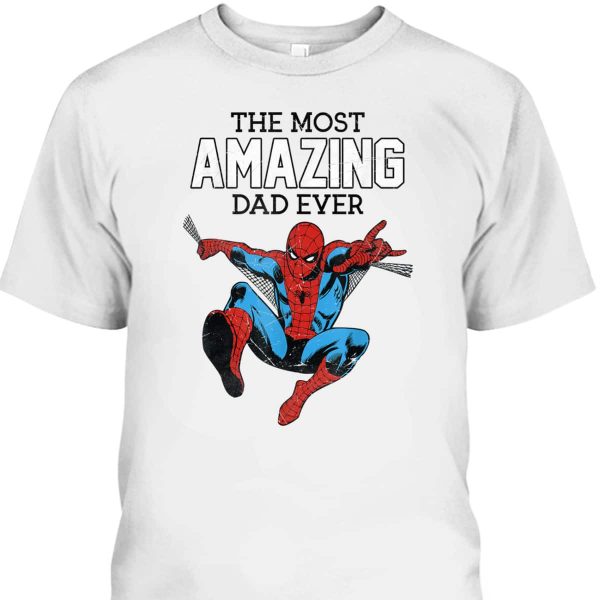 Father’s Day T-Shirt The Most Amazing Dad Ever Marvel Spider-Man Gift