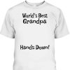 Father’s Day T-Shirt World’s Best Grandpa Hands Down Gift For Grandpa From Grandson