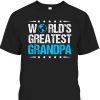 Father’s Day T-Shirt World’s Greatest Grandpa Gift For Older Dad