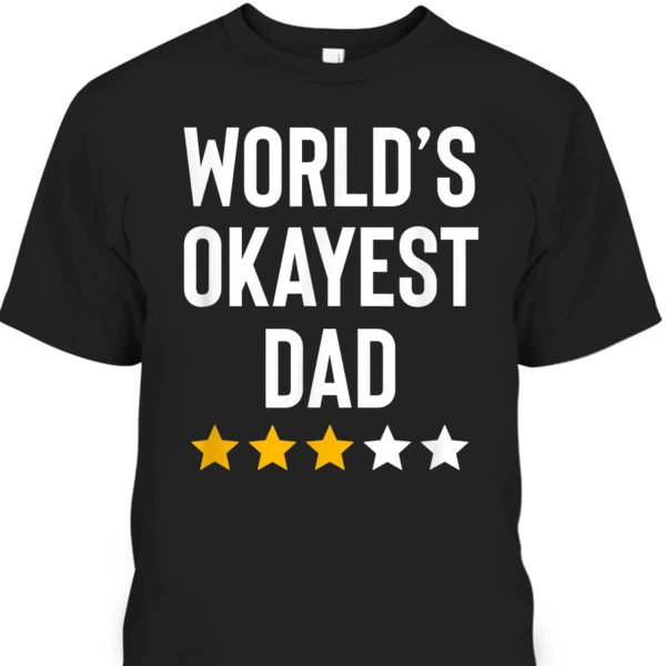 Father’s Day T-Shirt World’s Okayest Dad Gift For Father-In-Law