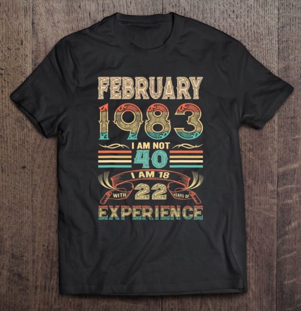 February 1983 I Am Not 40 I’m 18 With 22 Years Of Experience