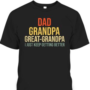 Funny Dad Grandpa Great Grandpa For Father’s Day T-Shirt