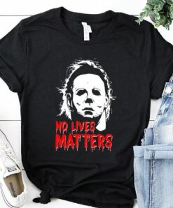 Funny Halloween No Lives Matter Michael Myers T Shirt 1