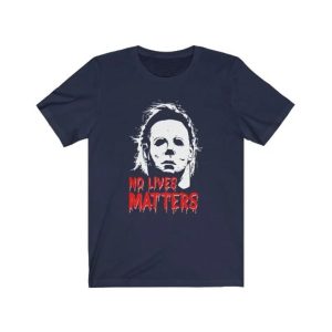 Funny Halloween No Lives Matter Michael Myers T-Shirt