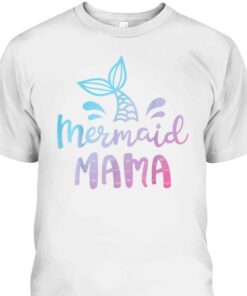 Funny Mermaid Mama Mother's Day T-Shirt 1 Funny Mermaid Mama Mothers Day T Shirt 2