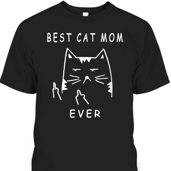 Funny Mother’s Day T-Shirt Best Cat Mom Ever