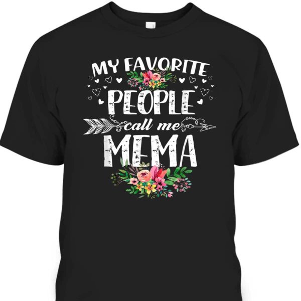 Funny Mother’s Day T-Shirt My Favorite People Call Me Mema