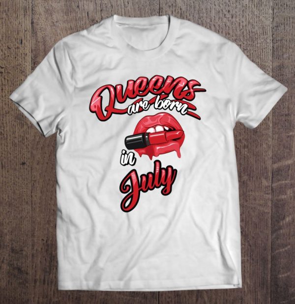 Funny Queens Are Born In July Gift For Women Cool Red Lips