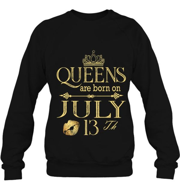 Funny Queens Are Born On July 13Th Birthday Women Girl Kids Premium