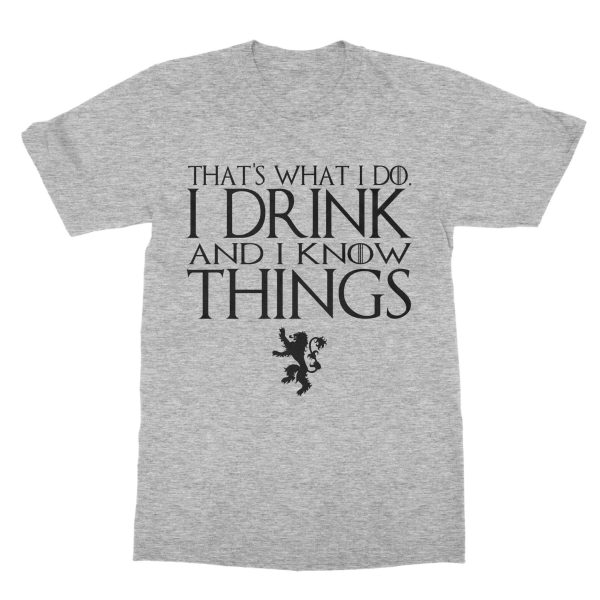 Game of Thrones T-Shirt – I Drink and I Know Things For Men