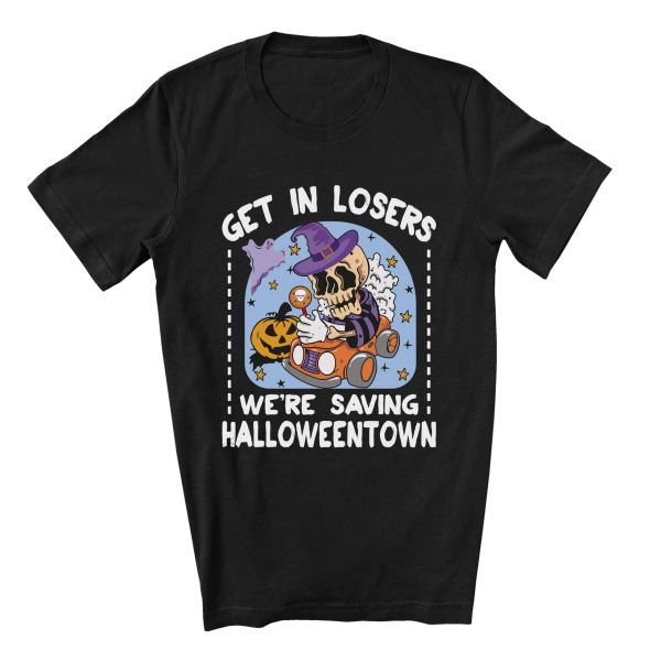 Get In Losers We’re Saving Halloweentown T-Shirt