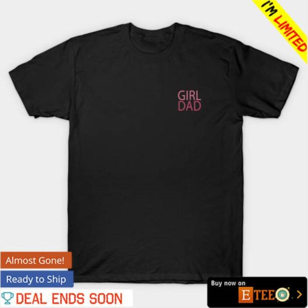 Girl Dad Father’s day shirt