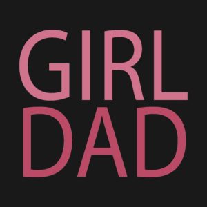 Girl Dad Father’s day shirt