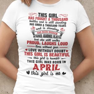 Girl Has Fought A Thousand Battles April Birthday Shirt