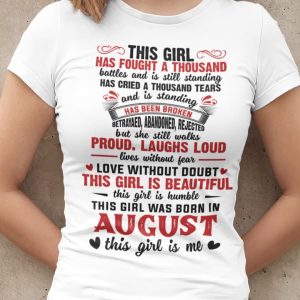 Girl Has Fought A Thousand Battles August Birthday Shirt