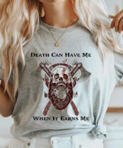 God Of War Ragnark Kratos Death Can Have Me When It Earns Me T Shirt 3