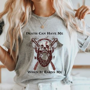 God Of War Ragnark Kratos Death Can Have Me When It Earns Me T Shirt 3