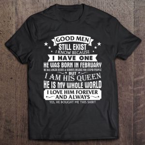 Good Men Still Exist Man Born In February Funny Girlfriend