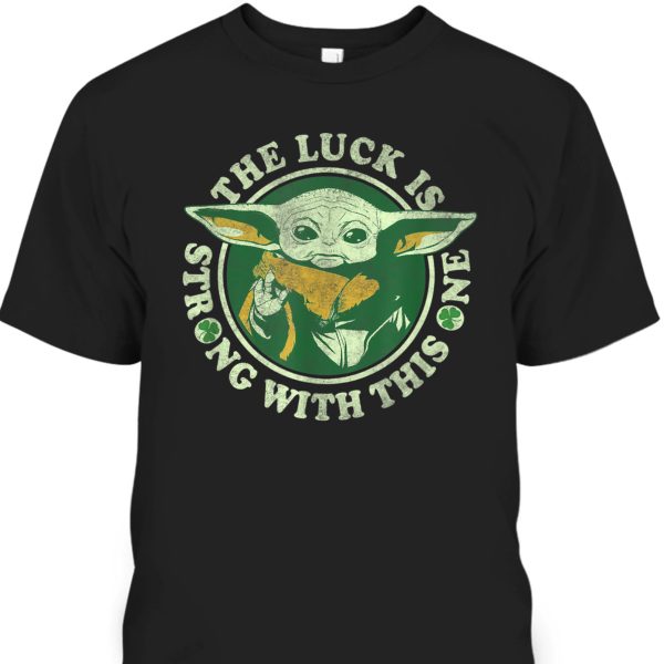 Grogu Star Wars St Patrick’s Day T-Shirt The Luck Is Strong With This One