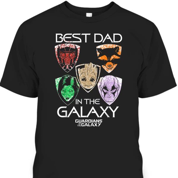 Guardians Father’s Day T-Shirt Best Dad In The Galaxy Gift For Marvel Fans