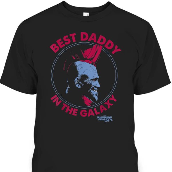Guardians Yondu Father’s Day T-Shirt Best Daddy In The Galaxy Gift For Marvel Fans
