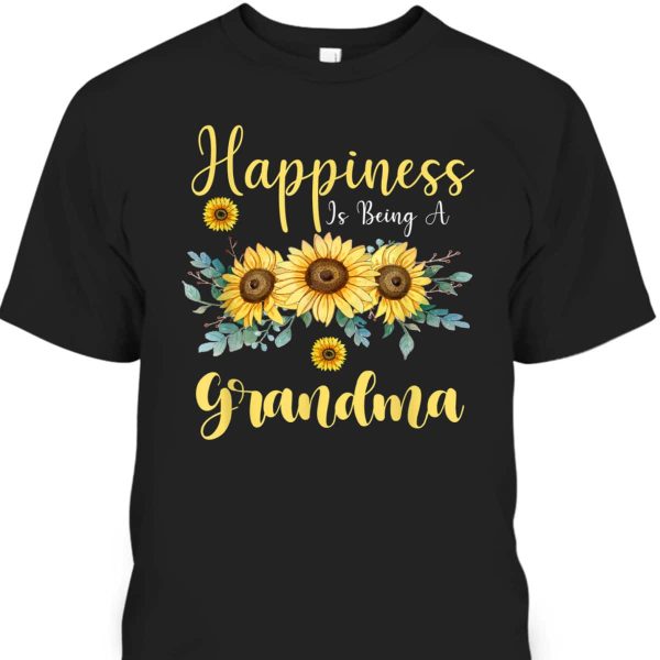 Happiness Is Being A Grandma Sunflower Mother’s Day T-Shirt