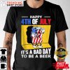 Happy 4th Of July It’s A Bad Day To Be A Beer Shirt US Independence Day