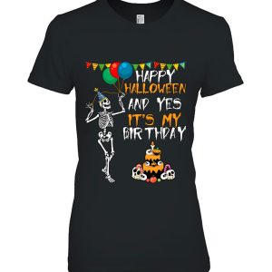 Happy Halloween And Yes It’s My Birthday October 31 Skeleton