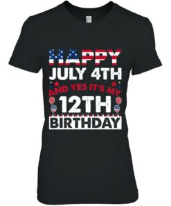 Happy July 4Th And Yes It's My 12Th Birthday Independence Premium 1 Happy July 4Th And Yes Its My 12Th Birthday Independence Premium 2
