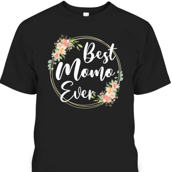 Happy Mother’s Day T-Shirt Best Momo Ever