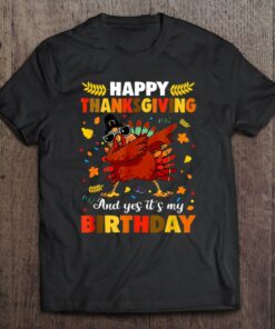 Happy Thanksgiving And Yes Its My Birthday Turkey Cute Kids 1