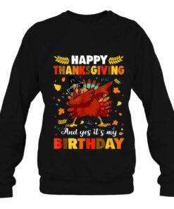 Happy Thanksgiving And Yes Its My Birthday Turkey Cute Kids 4