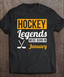 Hockey Legends Were Born In January Birthday Gift 1