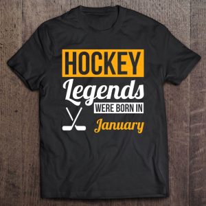 Hockey Legends Were Born In January Birthday Gift