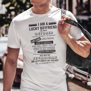 I Am A Lucky Boyfriend I Was Born In October Shirt