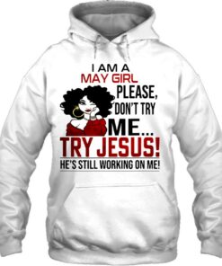 I Am A May Girl Please Don't Try Me Try Jesus 2 I Am A May Girl Please Dont Try Me Try Jesus 3