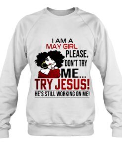 I Am A May Girl Please Don't Try Me Try Jesus 3 I Am A May Girl Please Dont Try Me Try Jesus 4