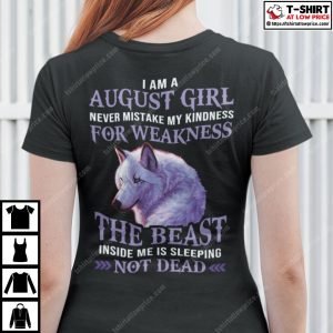 I Am An August Girl Never Mistake My Kindness For Weakness Wolf Shirt